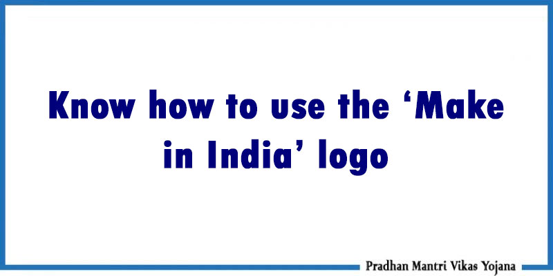 Know how to use the Make in India logo